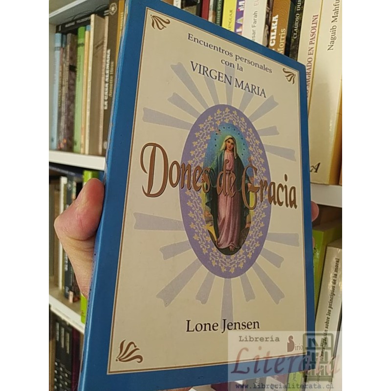 Dones de Gracia Encuentros personales con la virgen María  Lone Jensen  Editorial Sirio 210 páginas