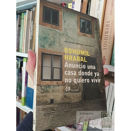 Anuncio una casa donde ya no quiero vivir Bohumil Hrabal El Aleph