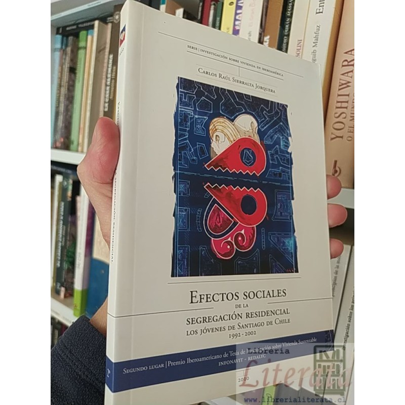 Efectos sociales de la segregación residencial los jóvenes de Santiago de Chile 1992-2002 Carlos Raúl Sierralta Jorquera