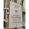 Lo que el dinero sí puede comprar Carlos Pena Taurus 285 páginas