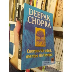 Cuerpos sin edad, mentes sin tiempo Deepak Chopra Vergara...