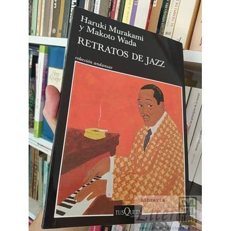 Retratos de Jazz Haruki Murakami y Makoto Wada Colección Andanzas Tusquets formato grande 241 páginas
