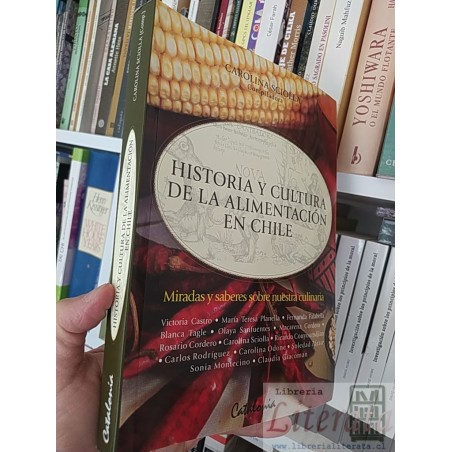 Nova historia y cultura de la alimentación en Chile Carolina Sciolla comp Catalonia formato grande 323 páginas