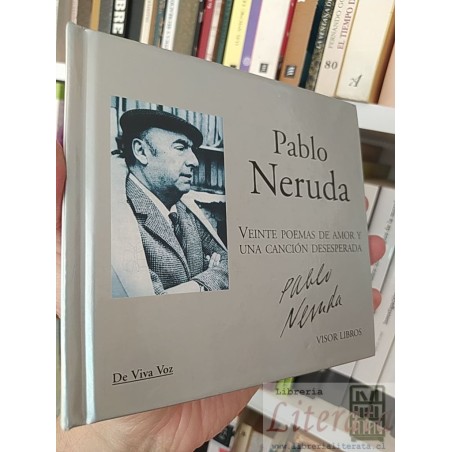 Veinte poemas de amor y una canción desesperada Pablo Neruda Visor Libros De viva Voz tapas duras