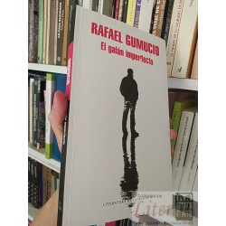 El galán imperfecto Rafael Gumucio Literatura Random House