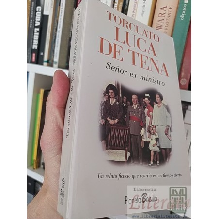 Señor ex ministro Torcuato Luca de Tena Planeta Bolsillo  488páginas