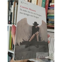 Si este no es mi hogar, no tengo un hogar Lorrie Moore...