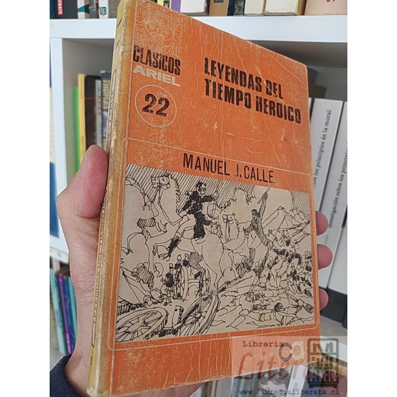 Leyendas del Tiempo Heroico Manuel J Calle Introducción de Hernán Rodríguez Castelo Editado por Publicaciones Educativas