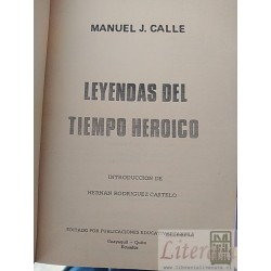 Leyendas del Tiempo Heroico Manuel J Calle Introducción de Hernán Rodríguez Castelo Editado por Publicaciones Educativas