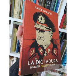La dictadura historia secreta de Chile Jorge Baradit...