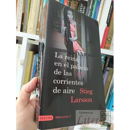 La reina en el palacio de las corrientes de aire Millenium 3 Stieg Larsson Destino Millennium 3 SOLO ORIGINALES 854 pági