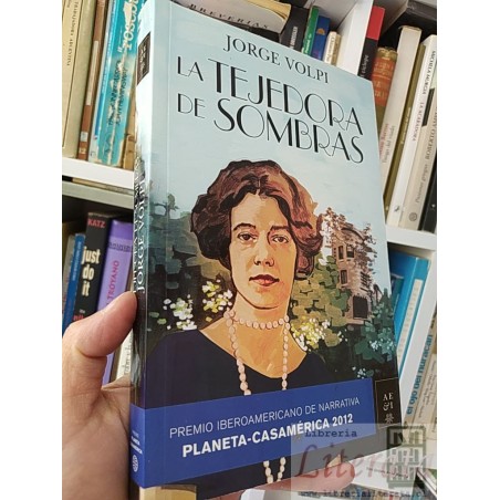 La Tejedora de sombras Jorge Volpi Planeta-Casamérica Premio Iberoamericano de Narrativa  2012