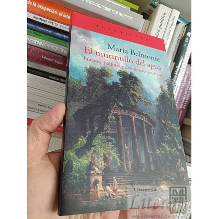 El murmullo del agua  María Belmonte  Acantilado editorial  Fuentes, jardines y divinidades acuáticas