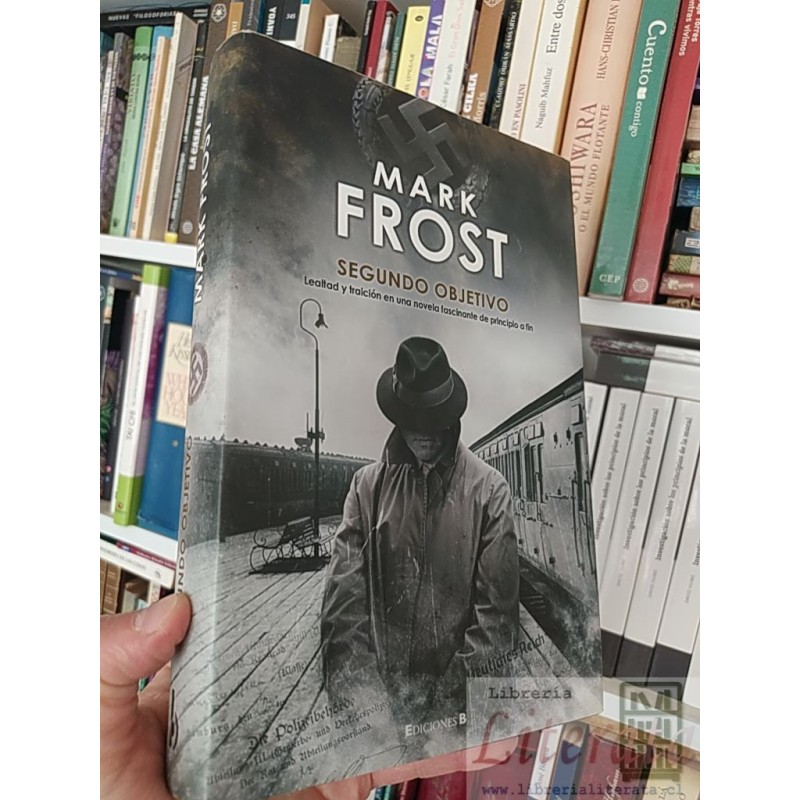 Segundo objetivo Mark Frost Ediciones B formato grande tapas duras 387 páginas