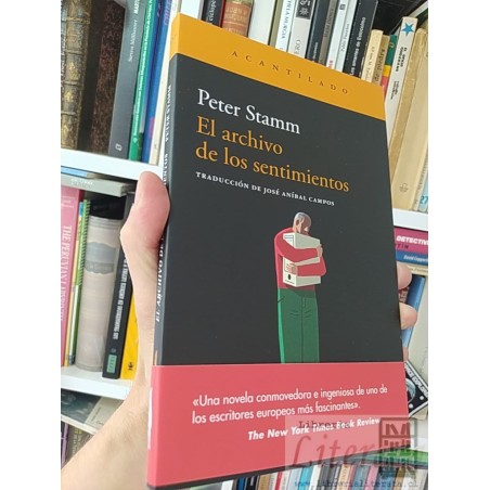 El archivo de los sentimientos Peter Stamm Acantilado, Traducción de José Aníbal Campos 144 páginas