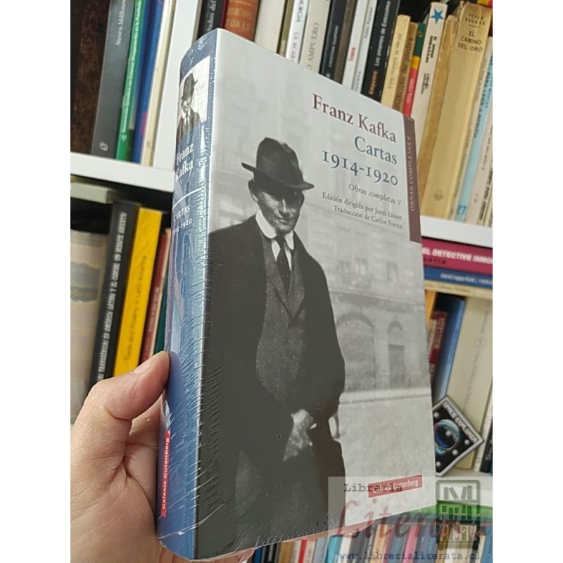 Cartas 1914-1920 OC V Franz Kafka Galaxia Gutenberg, Edición dirigida por Jordi Llovet, Traducción de Carlos Fortea tapa