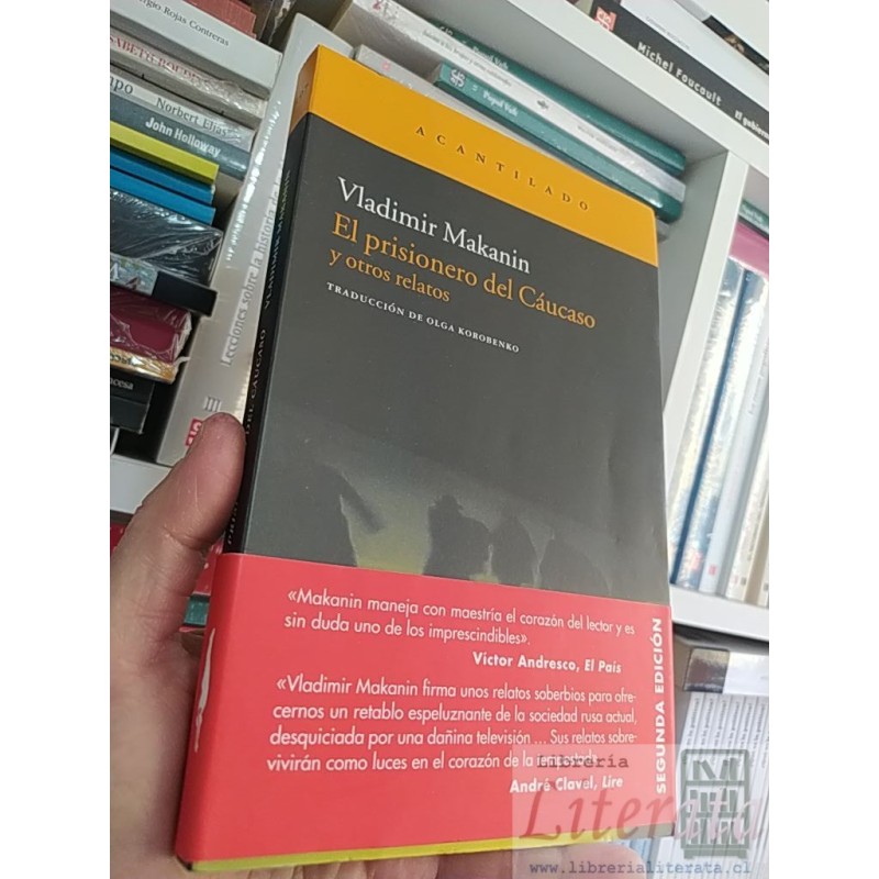 Prisionero del Cáucaso y otros relatos Vladimir Makanin Traducción de Olga Korobenko Acantilado