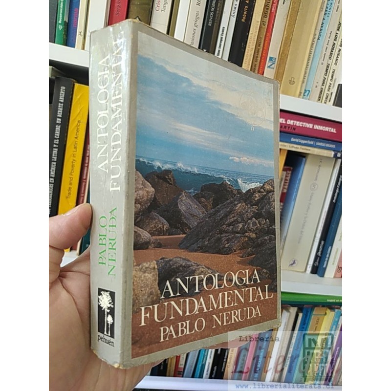 Antología fundamental  Pablo Neruda  Editorial Pehuen 517 páginas Prólogo de Jaime Quezada, Selección de Jorge Barros, S