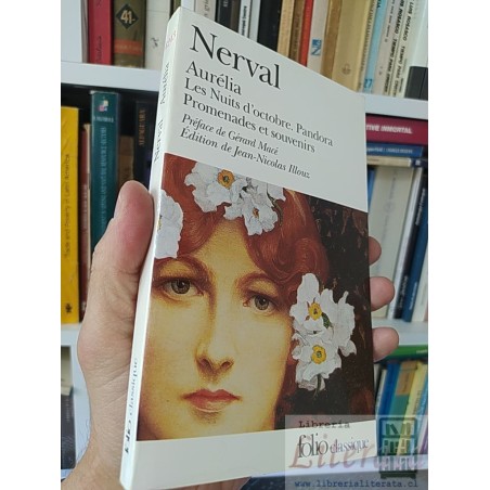 Aurélia  Nerval  Folio Classique, Préface de Gérard Macé, Edition de Jean-Nicolas Illouz EN FRANCÉS 299 páginas