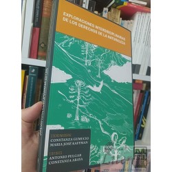Exploraciones Interdisciplinarias de los Derechos de la Naturaleza Constanza Gumucio, Maria José Kaffman RIL Editores, F