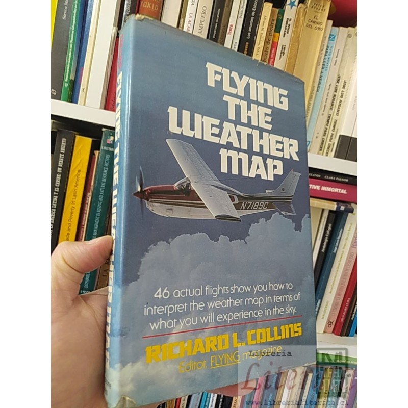 Flying the weather map flights and weather  Richard L Collins Flying magazine EN INGLES tapas duras 244 páginas