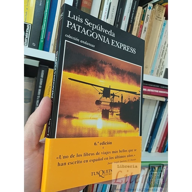 Patagonía Express  Luis Sepúlveda  Colección Andanzas 6a ed SOLO ORIGINALES