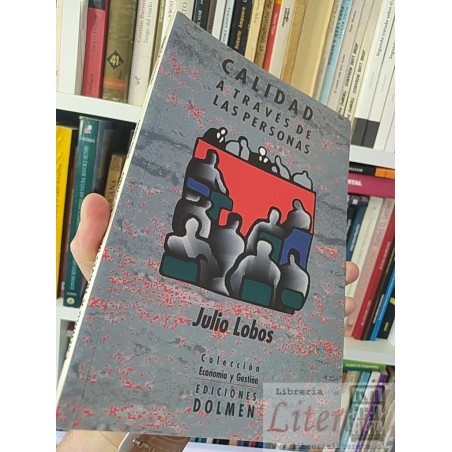 Calidad a través de las personas Julio Lobos Ediciones Dolmen, Colección Economía y Gestión
