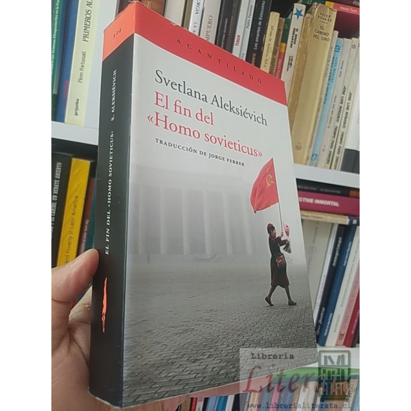 El fin del Homo Sovieticus Svetlana Aleksievich Acantilado 643 páginas
