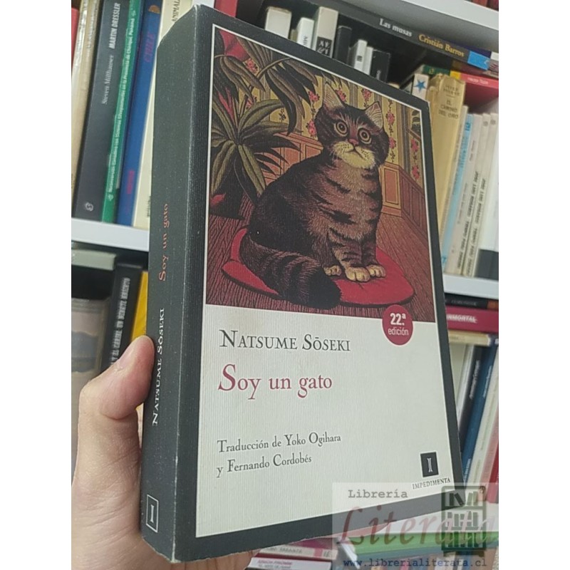 Soy un gato Natsume Sōseki Traducción de Yoko Ogihara y Fernando Cordobés, Impedimenta 22 ed 646 páginas