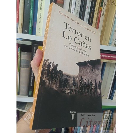 Terror en Lo Cañas Violencia política Guerra del Pacífico Carmen Mc Evoy y Gabriel Cid Violencia política tras la Guerra