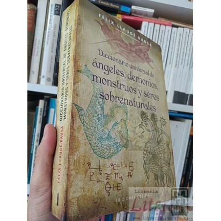 Diccionario universal de ángeles, demonios, monstruos y seres sobrenaturales  Félix Llaugé Dausa Ediciones Obelisco 518