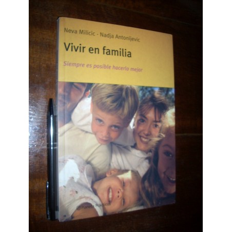 Vivir En Familia Neva Milicic Nadja Antonijevic Ed. Planeta