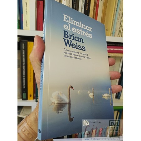 Eliminar el estrés  Brian Weiss Ed. B
