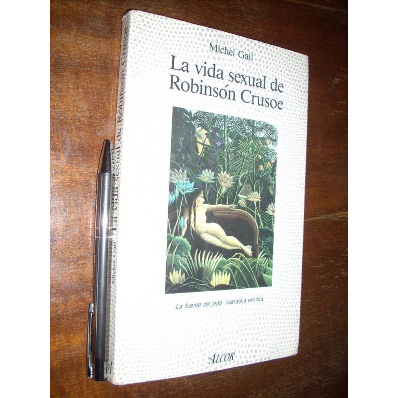 La Vida Sexual De Robinson Crusoe Michel Gall Ed. Alcor