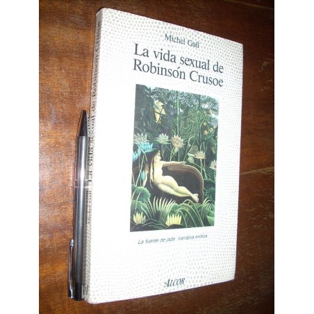 La Vida Sexual De Robinson Crusoe Michel Gall Ed. Alcor