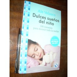 Dulces Sueños Del Niño Ale Velasco 100 Consejos Para Dormir