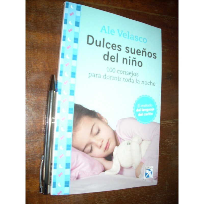 Dulces Sueños Del Niño Ale Velasco 100 Consejos Para Dormir