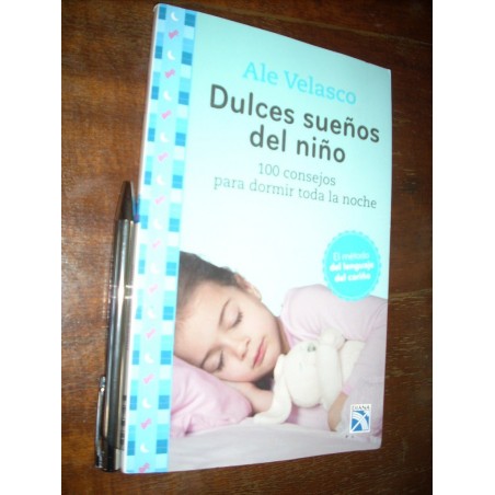 Dulces Sueños Del Niño Ale Velasco 100 Consejos Para Dormir