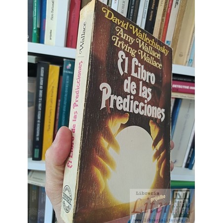 El libro de las predicciones  David Wallechinsky, Amy Wallace y Irving Wallace  Grijalbo 400 páginas