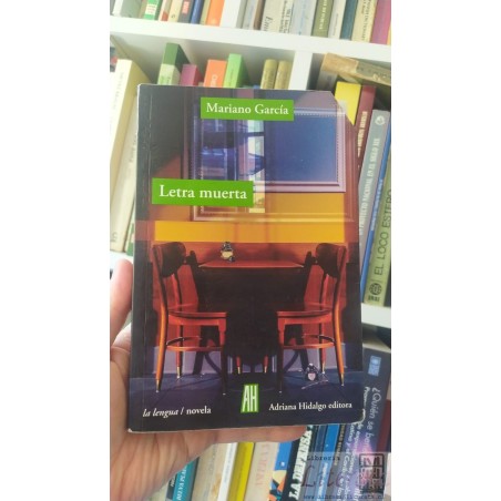 Letra muerta  Mariano García  Adriana Hidalgo editora 253 páginas