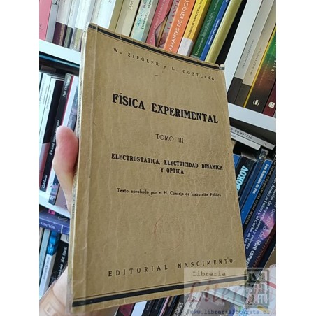 Física experimental T III Electrostatica electricidad dinamica y optica Ziegler y Gostling Ed. Nascimento 1943