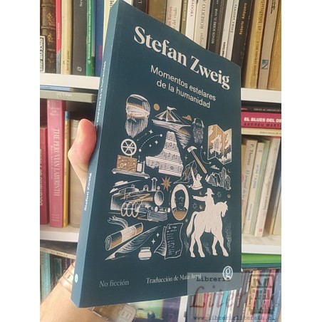 Momentos estelares de la humanidad  Stefan Zweig  Traducción de Maia Avruj