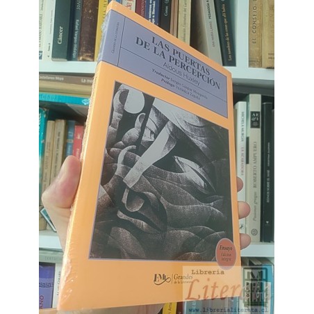 Las puertas de la percepción  Aldous Huxley EMU grandes de la literatura Traductor Sergio Gaspar Mosqueda, Prólogo Verón