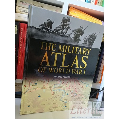 The Military Atlas of World War I  Michael Neiberg  Chartwell Books, Inc tapas duras formato grande 176 páginas ilustrad