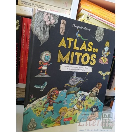Atlas de Mitos  Thiago de Moraes  Harperkids tapas duras formato grande ilustrado colores Mapas y monstruos, héroes y di