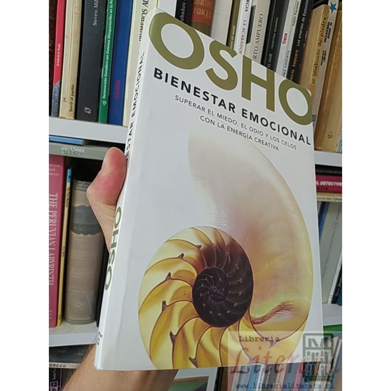 Bienestar Emocional  Osho Grijalbo Superar el Miedo, el Odio y los Celos con la Energía Creativa
