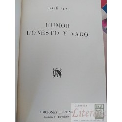 Humor Honest y Vago Jose Pla  Ediciones Destino tapas duras 233 páginas