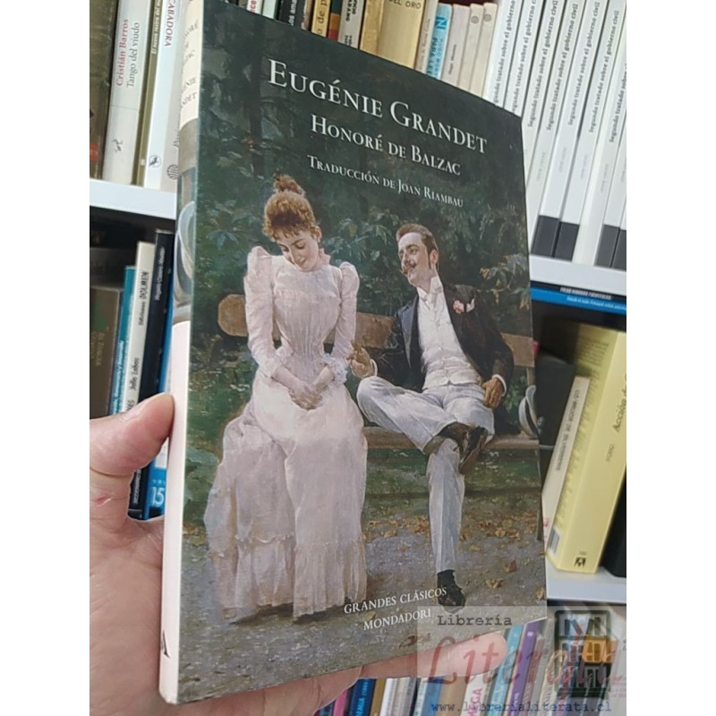 Eugenie Grandet  Honoré de Balzac  Grandes clásicos Mondadori tapas duras traducción J Riambau 209 páginas