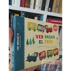 Ver pasar el tren  Mariana Baggio Natalia Colombo Ed. Los...