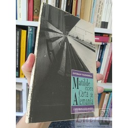 Matilde espera carta de Alemania Esteban Valenzuela Ed....